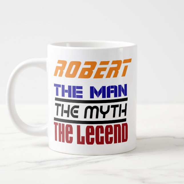 Robert - The Man The Legend The Mith Jumbo Mug (Left)