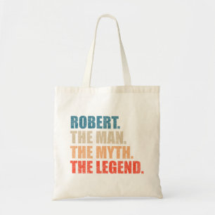Robert The Man The Myth The Legend Tote Bag