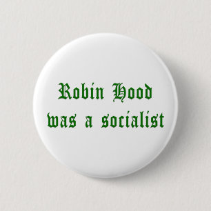 Robin Hood Was A Socialist 6 Cm Round Badge