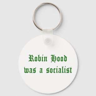 Robin Hood Was A Socialist Key Ring