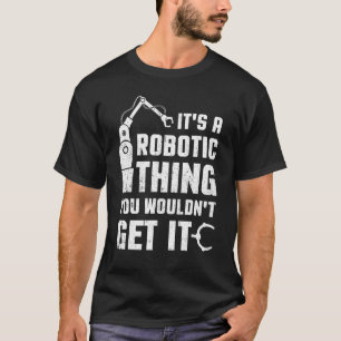 Robot  Cyborg Machine Robotics Engineer Ai Technol T-Shirt