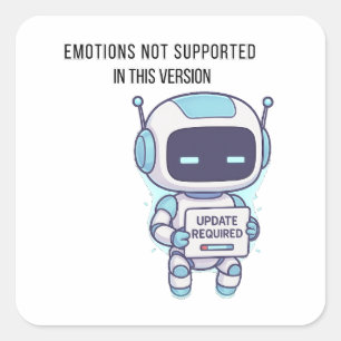 Robot Emotions Not Supported in This Version Square Sticker