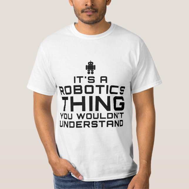 Robot Gift for Robotics Engineers, Club, Team T-Shirt (Front)