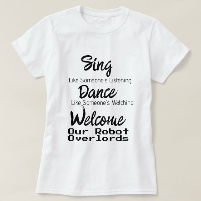 Robot Overlords T-Shirt (Design Front)