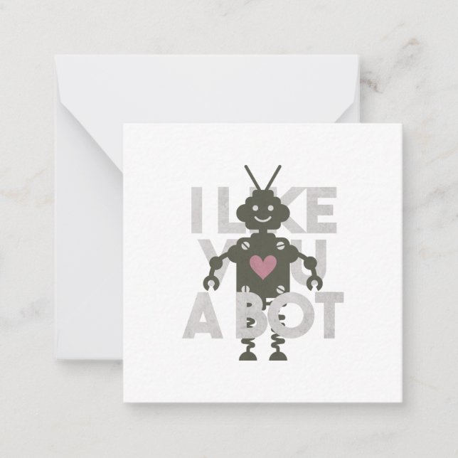 Robot Pun: I Like You a Bot Note Card (Front)
