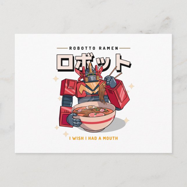 Robot Ramen - I Wish I Had a Mouth... Postcard (Front)