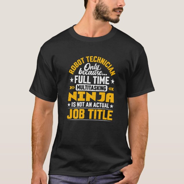 Robot Technician Job Title   Robot Engineer T-Shirt (Front)