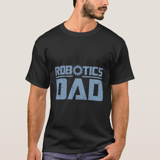 Robotics Dad T-Shirt (Front)