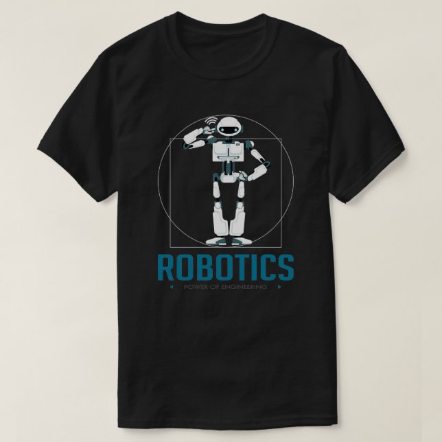 Robotics Engineer I Build Robots T-Shirt (Design Front)