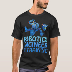 Robotics Engineer In Training Funny Robot  T-Shirt