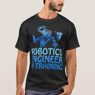 Robotics Engineer In Training Funny Robot T-Shirt