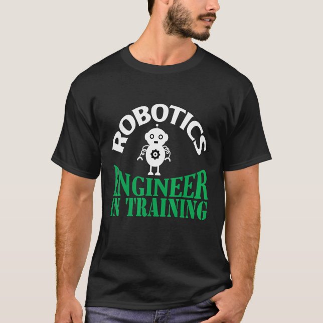 Robotics Engineer in Training T-Shirt (Front)