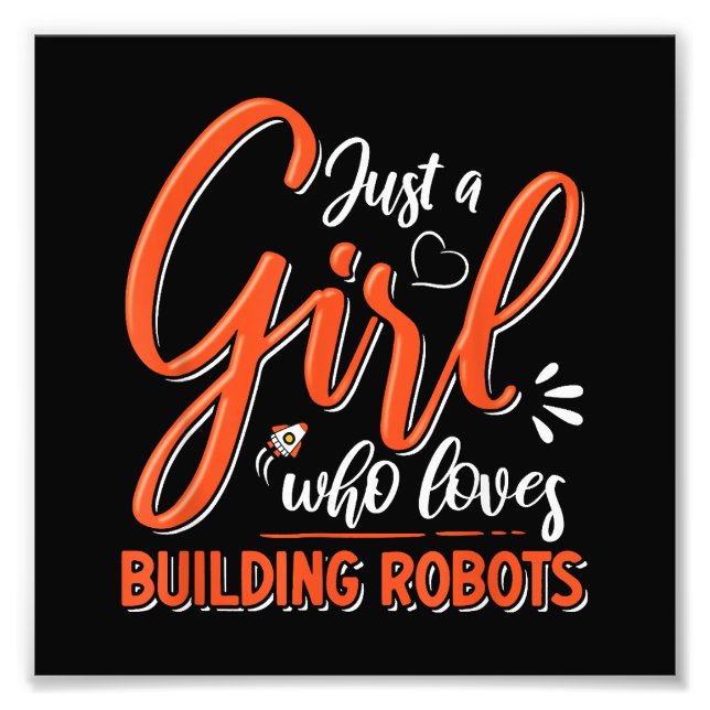 Robotics Engineer Robot Lover Engineering Girl Rob Photo Print (Front)