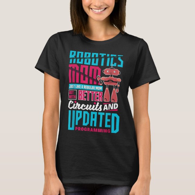 Robotics Engineering Humanoid Robots Funny Robotic T-Shirt (Front)