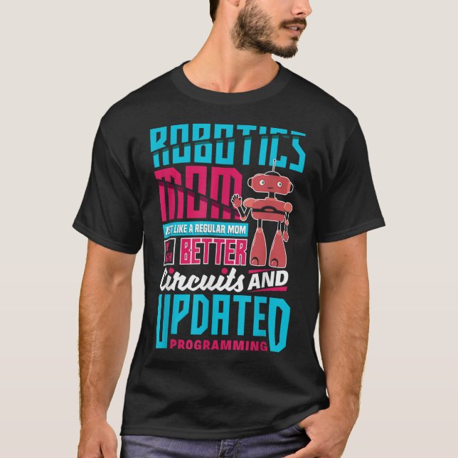 Robotics Engineering Humanoid Robots Funny Robotic T-Shirt (Front)