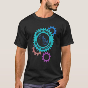 Robotics Engineering Mechanic Student Robot T-Shirt