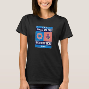 Robotics Engineering Robot Mechanic Engineering T-Shirt