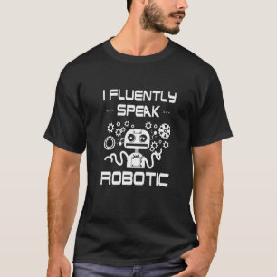 Robotics  For Adults Men Women Robot Cyborg Machin T-Shirt