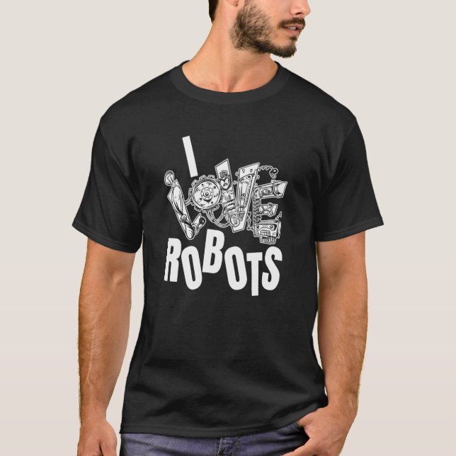 Robotics Humor Artificial Intelligence Ai  I Love  T-Shirt (Front)