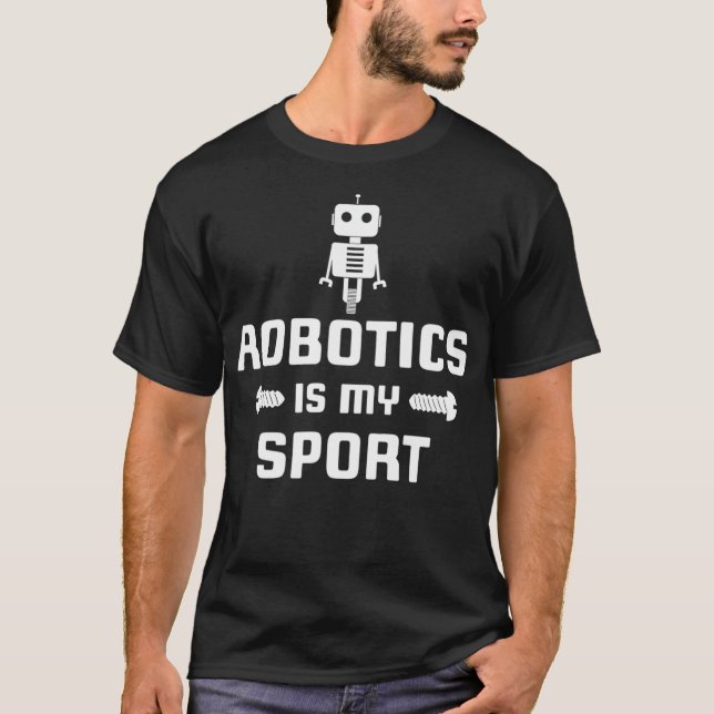 Robotics is my Sport Robot Digital Funny Gift Prem T-Shirt (Front)