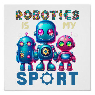 Robotics Is My Sport Sweatshirt   Robotics Poster