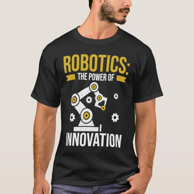 Robotics the power of innovation Engineering Progr T-Shirt (Front)