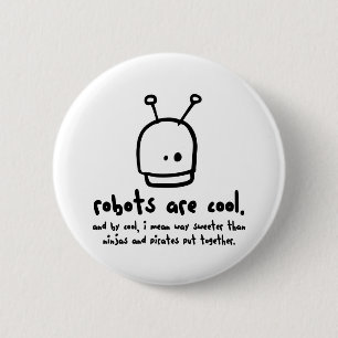 robots are cool1 6 cm round badge