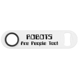 ROBOTS Are People Too!