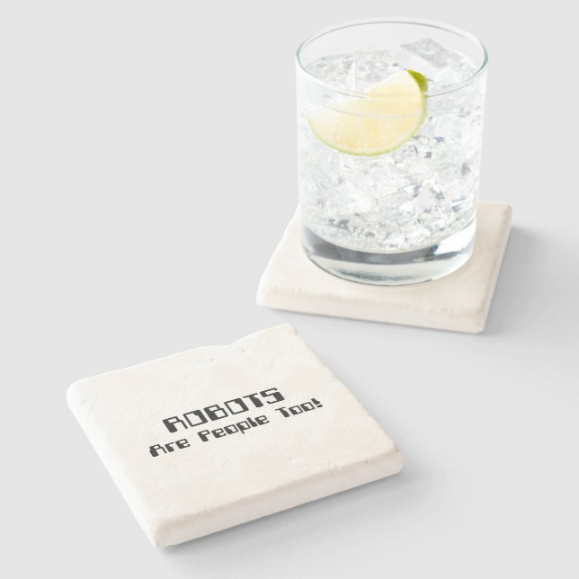 ROBOTS Are People Too! Stone Coaster (Side)