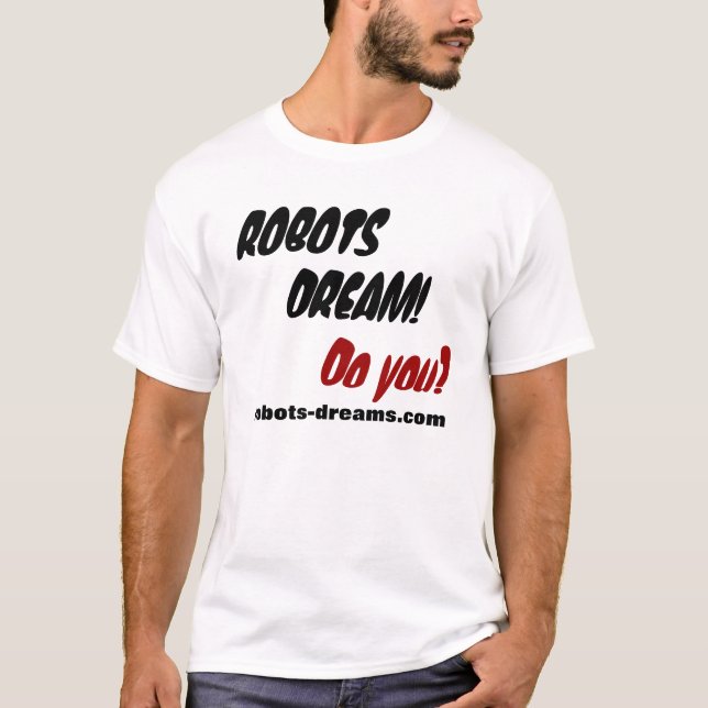ROBOTS DREAM! T-Shirt (Front)