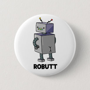 Robutt Cute Robot Pun 6 Cm Round Badge