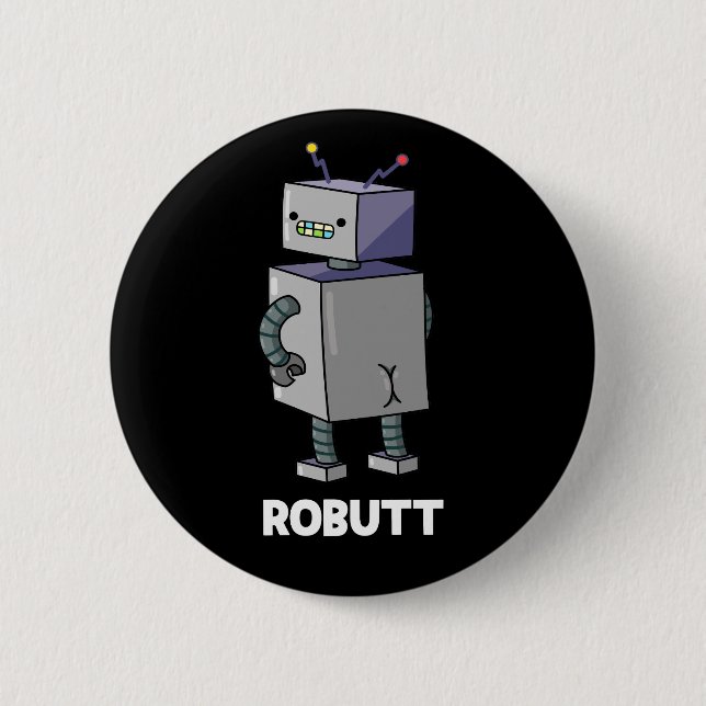Robutt Funny Robot Pun Dark BG 6 Cm Round Badge (Front)