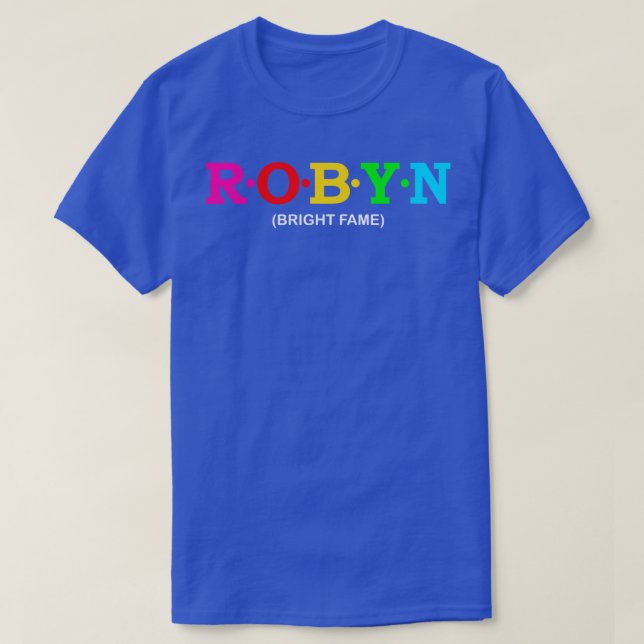 Robyn Bright Fame T-Shirt (Design Front)