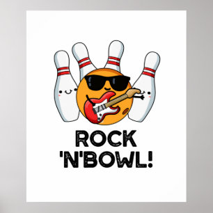 Rock And Bowl Funny Bowling Pun Poster