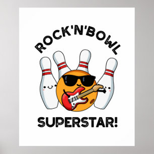 Rock And Bowl Superstar Funny Bowling Pun Poster