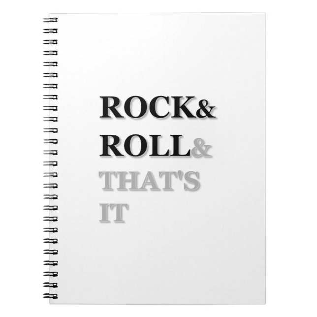 Rock and Roll And That's It Notebook (Front)