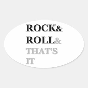 Rock and Roll And That's It Oval Sticker