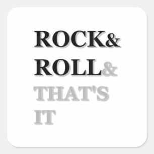 Rock and Roll And That's It Square Sticker