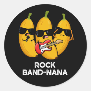 Rock Band-nana Funny Banana Pun Classic Round Sticker