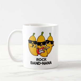Rock Band-nana Funny Banana Pun  Coffee Mug