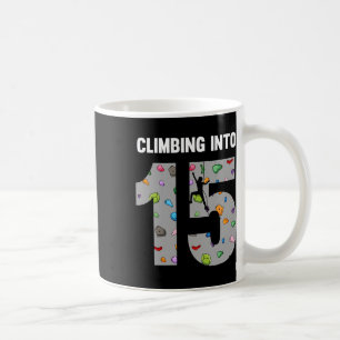 Rock Climber 15th Birthday 15 Year Old Climbing In Coffee Mug