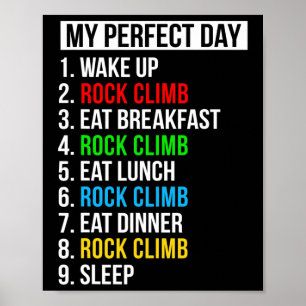 Rock Climber Gifts My Perfect Day Rock Climbing Poster