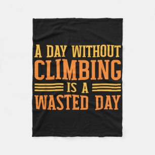 Rock Climbing And Bouldering Quote Climber Fleece Blanket