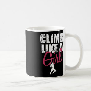 Rock Climbing Bouldering Climber - Climb Like A Gi Coffee Mug