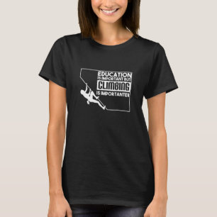 Rock Climbing Bouldering I Importanter Hiking T-Shirt