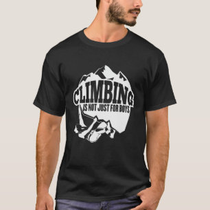 Rock Climbing Bouldering Not Just for Boys Mountai T-Shirt