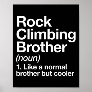 Rock Climbing Brother Definition Funny Sports Poster