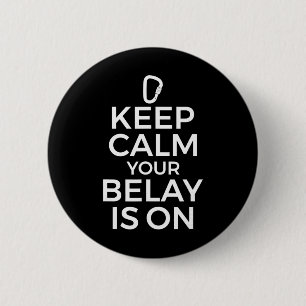 Rock Climbing Climber Graphic - Keep Calm Belay Is 6 Cm Round Badge