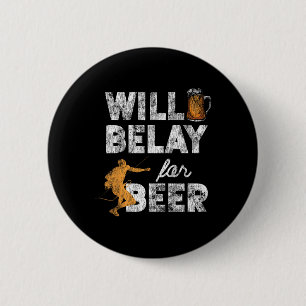 Rock Climbing Climber Will Belay For Beer Vintage 6 Cm Round Badge