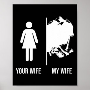 Rock Climbing Climber Your Wife My Wife Poster